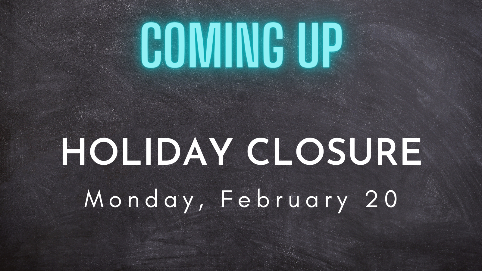 Presidents Day closure