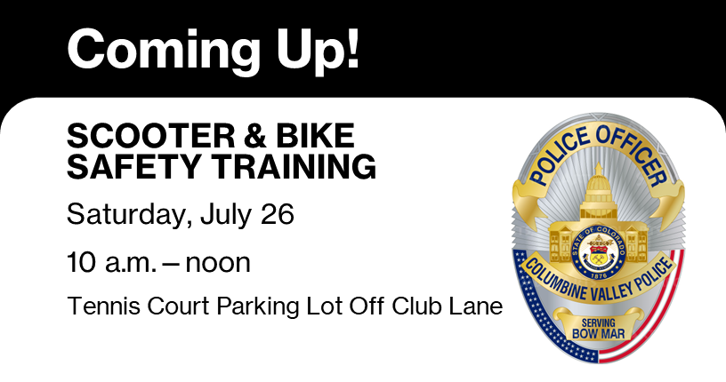 Scooter & Bike Safety Training on July 26, 10 a.m.-noon, Columbine Country Club tennis court parking lot